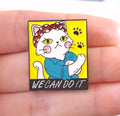 Brooch Motivational "We Can Do it " Enamel pin